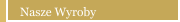Nasze Wyroby